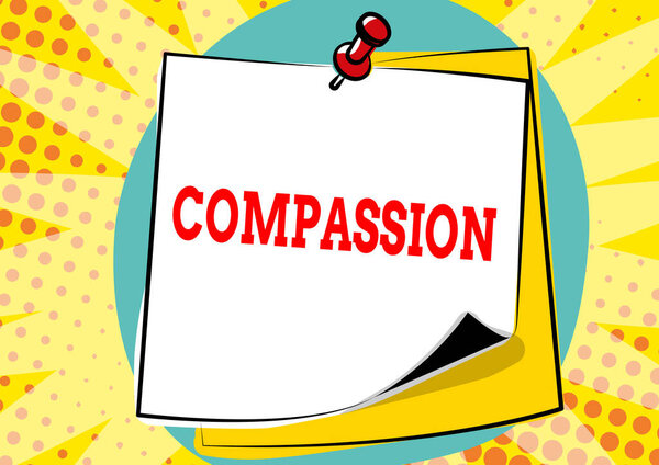 Text showing inspiration Compassion. Concept meaning empathy and concern for the pain or misfortune of others Colorful Message Presentation Ideas, Sticky Notes Message Reminder