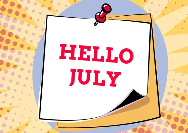 Didascalia di testo che presenta Hello July. Business concept espressione di eccitazione per il prossimo mese di vacanza Messaggio variopinto Idee di presentazione, appiccicoso Note Messaggio Promemoria — Foto Stock