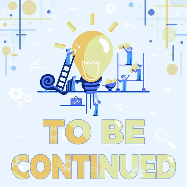 Didascalia del testo che presenta To Be Continued. Business concept indica che la storia continua nel prossimo episodio Abstract Working Together For Better Results, Group Effort Concept — Foto Stock