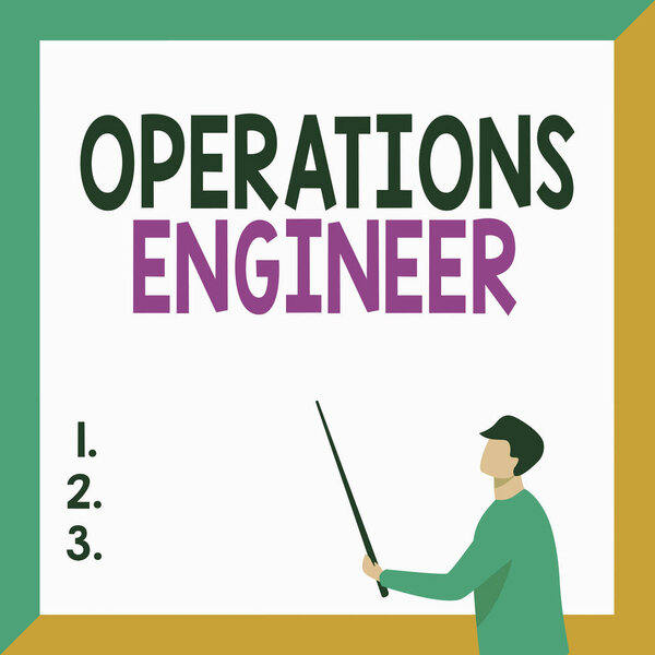 Sign displaying Operations Engineer. Concept meaning analyze and design operation that will improve work flow Instructor Drawing Holding Stick Pointing Board Showing New Lessons.