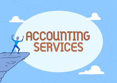 Muhasebe hizmetlerini gösteren metin işareti. İş konsepti, bir iş ya da kişinin finansal işlemlerini analiz eder Atletik Adam çizimi Dağ Bulutlara Yükselen Başarı ile gurur duyar.