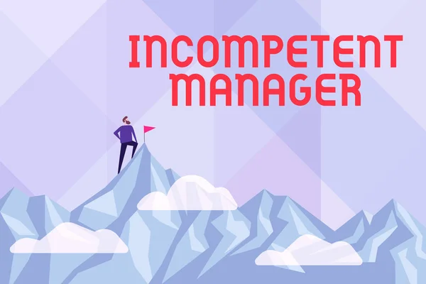 Inspiratie met uithangbord Incompetent Manager. Bedrijfsconcept Gebrek aan kwaliteiten die nodig zijn voor effectief gedrag van de baas Abstract Doelstelling bereiken en bereiken, Resultaat van hard werken Concepten — Stockfoto