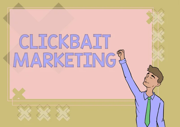 Текстовый знак, показывающий Clickbait Marketing. Бизнес-подход Онлайн контент, который направлен на создание просмотров страниц Happy Man Illustration. — стоковое фото