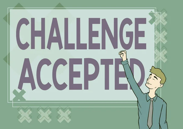 Sign displaying Challenge Accepted. Business concept to participate or undertake in a competitive situation Happy Man Illustration Standing Infront Board Raising Hands For Sucess. — Stock Photo, Image