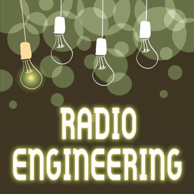 Handwriting text Radio Engineering. Internet Concept Concerned with the operation and repair of radio equipment Abstract Displaying Different Ideas, Lights Presenting Intellect Concept