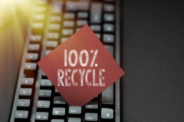 Text sign showing 100 Percent Recycle. Internet Concept contains 100 percent postconsumer recovered material Entering Image Keyword And Description, Typing Word Definition And Meaning — Stock Photo, Image