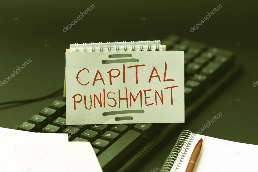 Sign displaying Capital Punishment. Internet Concept authorized killing of someone as punishment for a crime Publishing Typewritten Documents Online, Typing Long Term Contract