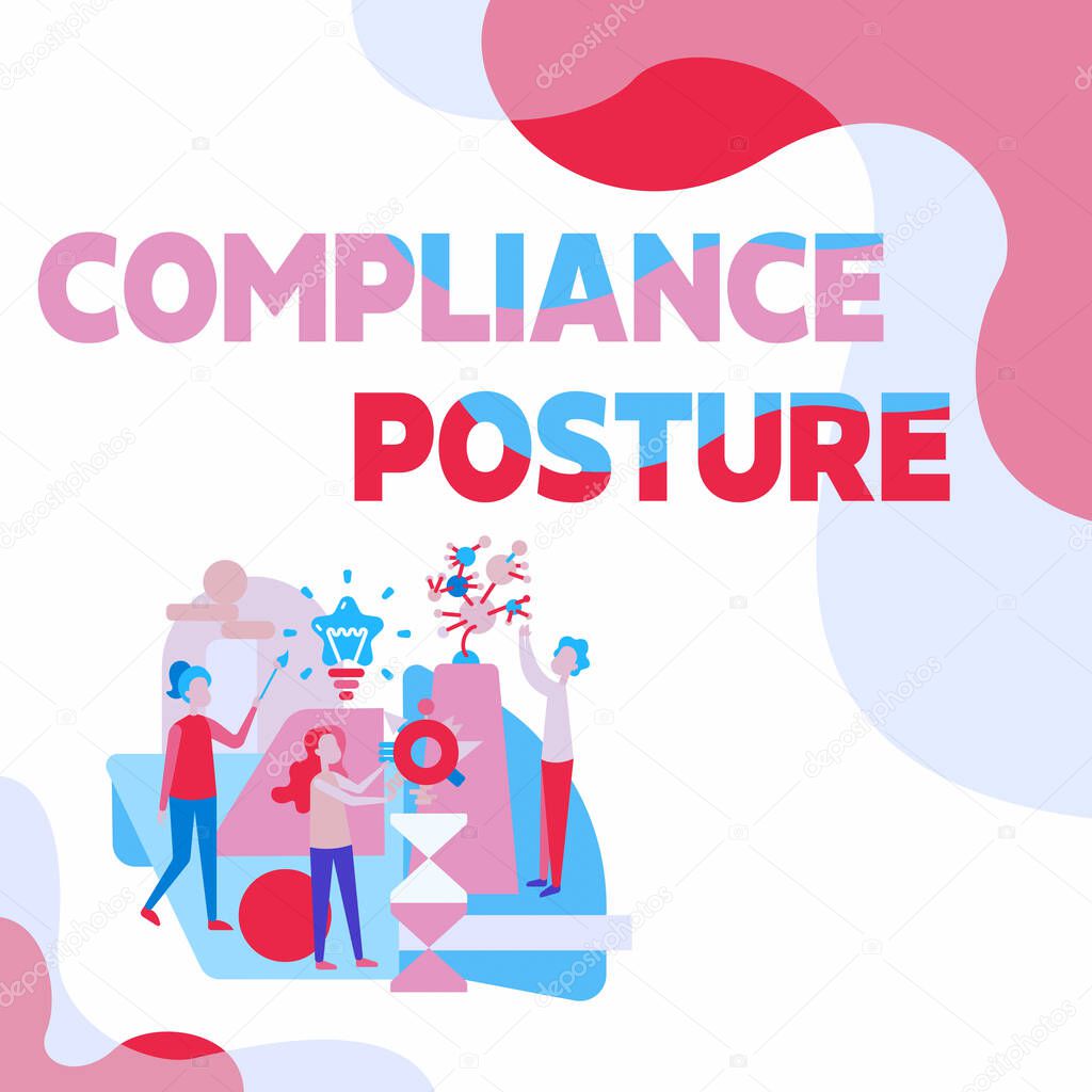 Sign displaying Compliance Posture. Word for manage the defense of the enterprise and assure resources Three Collagues Illustration Practicing Hand Crafts Together.