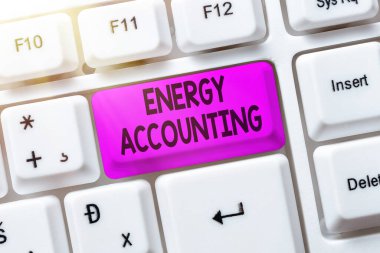 Sign displaying Energy Accounting. Word Written on measure and report the energy consumption of activities Creating New Online Shop Business, Typing List Of Trading Goods
