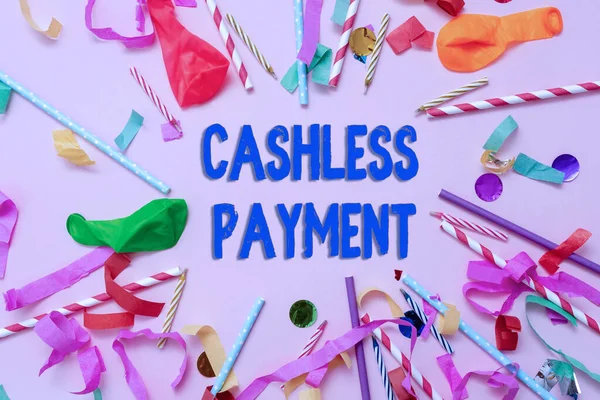 Text showing inspiration Cashless Payment. Word Written on transaction will be through electronic media or credit card Colorful Party Collections Flashy Celebration Stuff Birthday Festival Kit