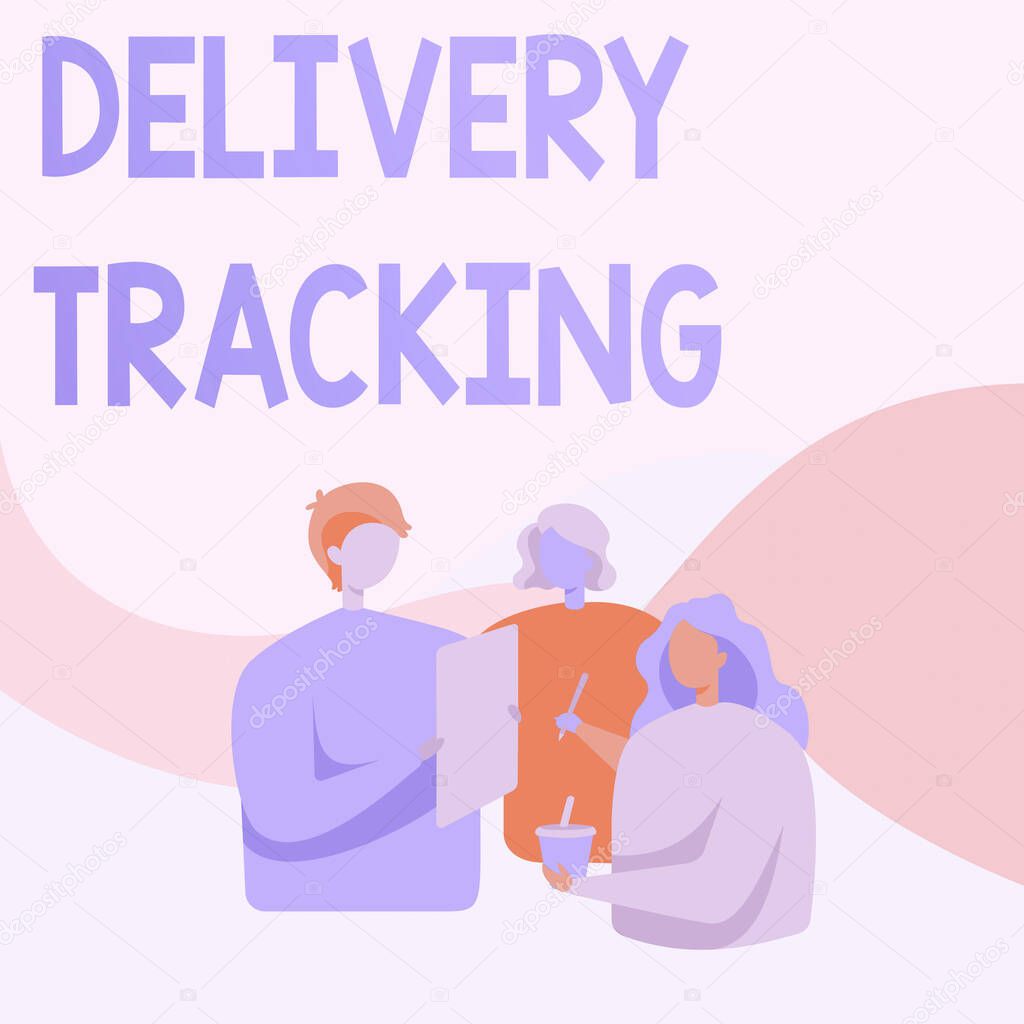 Sign displaying Delivery Tracking. Business showcase the process of localizing shipping containers and mails Colleagues Standing Talking To Each Other Holding Paper Pen Cup.