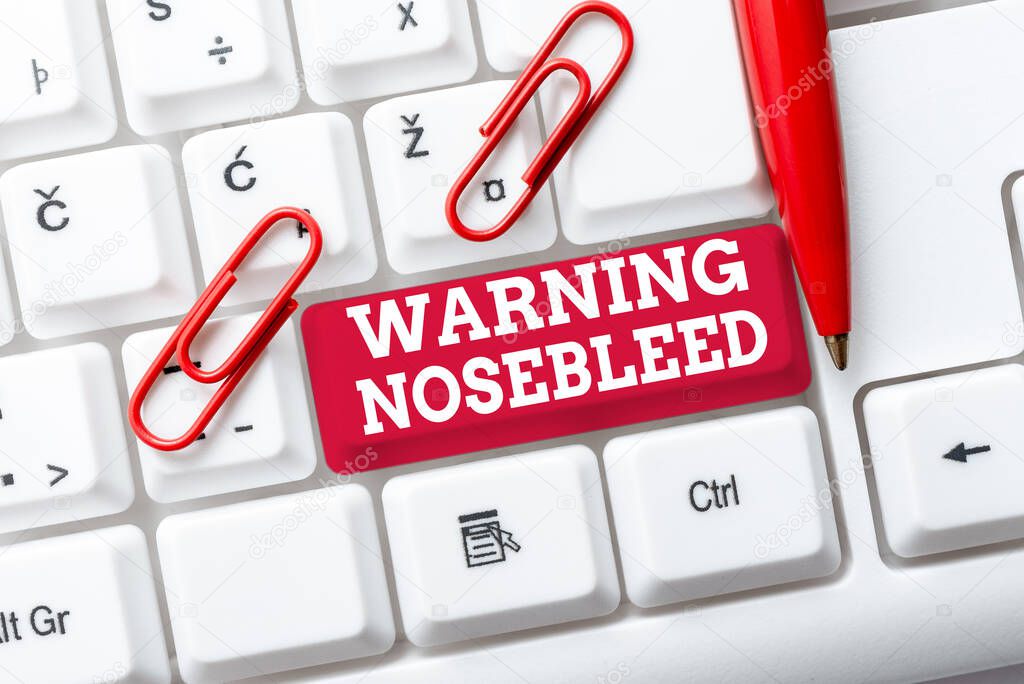 Text sign showing Warning Nosebleed. Business approach caution on bleeding from the blood vessels in the nose Posting New Social Media Content, Abstract Creating Online Blog Page