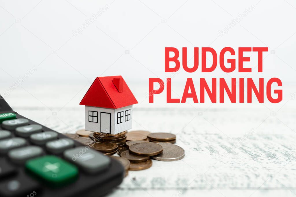 Handwriting text Budget Planning. Business approach process of constructing a budget and then utilizing it Allocating Savings To Buy New Property, Saving Money To Build House