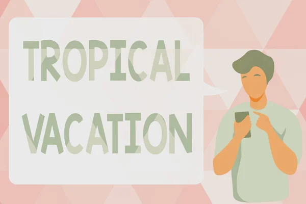 Tropikal Tatil 'i gösteren bir mesaj. Konsept, ekvatorun her iki tarafında da Mobil Kullanım ve Konuşma Kabarcığı Sohbeti kullanarak tatil yapmak anlamına gelir. — Stok fotoğraf