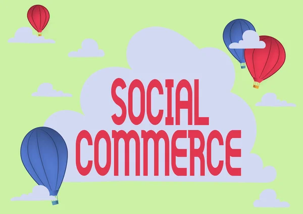 Firma mostrando Comercio Social. Internet Concept utiliza las redes sociales en la compra de productos Hotair Balloon Illustration Flying Clouds Alcanzando Nuevos Destinos —  Fotos de Stock