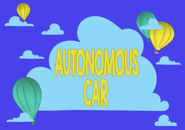 Tekst met inspiratie Autonome Auto. Bedrijfsaanpak voertuig dat zich kan begeleiden zonder menselijke geleiding Hotair Ballon Illustratie Flying Clouds Het bereiken van nieuwe bestemmingen — Stockfoto