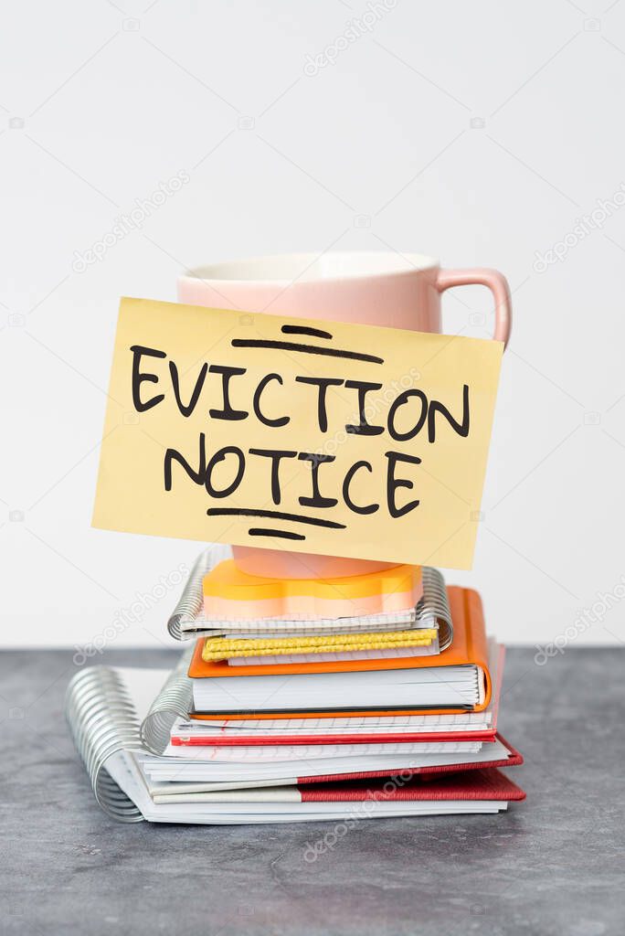 Sign displaying Eviction Notice. Business idea an advance notice that someone must leave a property Organized And Neat Sorting Arrangement Files And Document Storing Ideas
