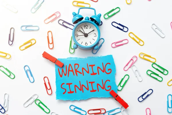 Sign displaying Warning Sinning. Conceptual photo stop the action which is believed to break the laws Creative Home Recycling Ideas And Designs Concepts Time Management