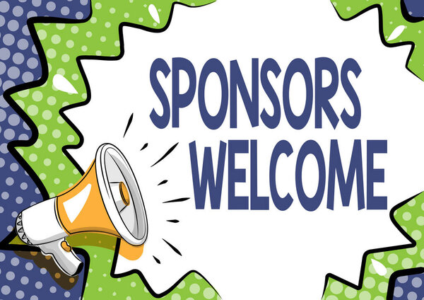 Conceptual caption Sponsors Welcome. Business idea announcing that you accept investing in your company Colorful Design Displaying Important Message, Abstract Announcing News