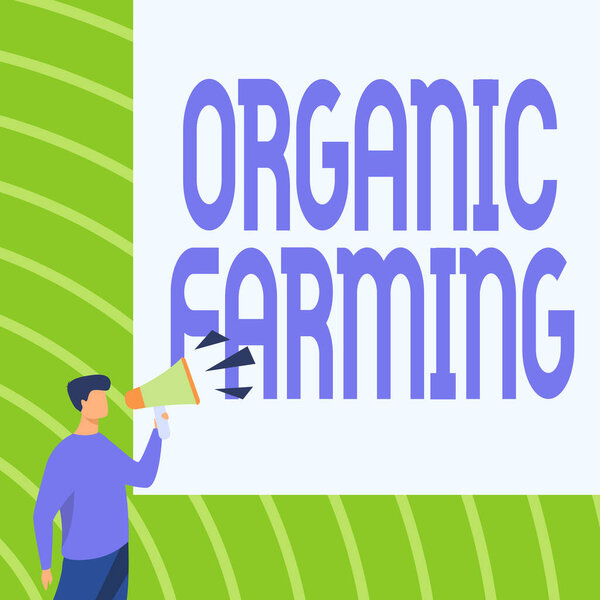 Органическое земледелие. Концептуальная фотография интегрированная система сельского хозяйства, которая стремится к устойчивому развитию Бизнесмен рисует Говоря через мегафон Создание нового объявления.