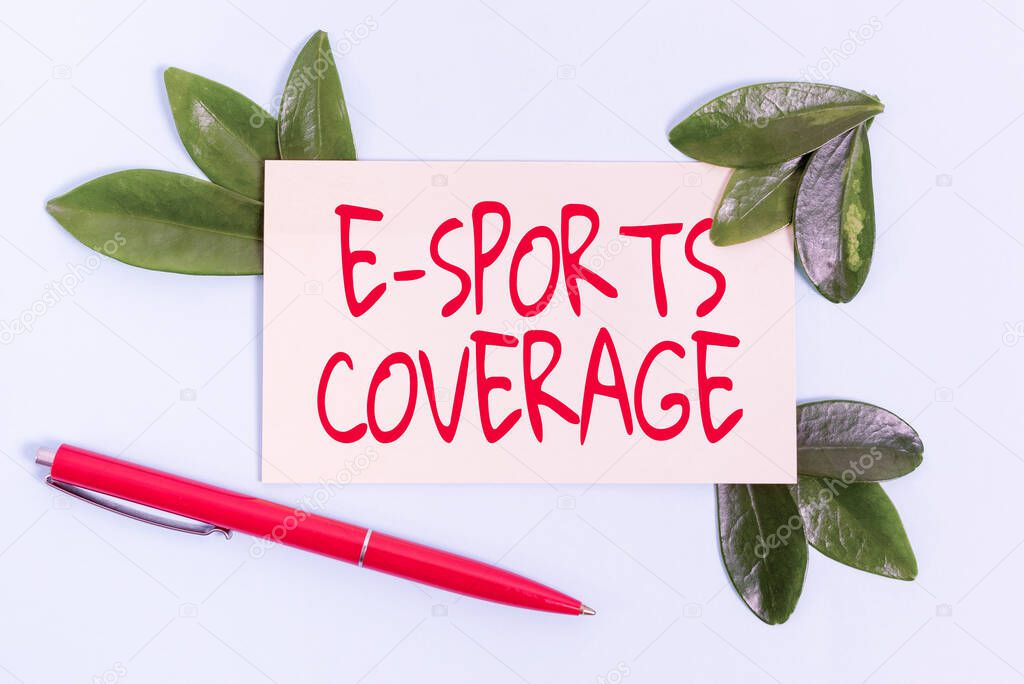 Sign displaying E Sports Coverage. Internet Concept Reporting live on latest sports competition Broadcasting Nature Theme Presentation Ideas And Designs, Displaying Renewable Materials