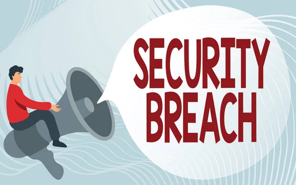 Sign displaying Security Breach. Internet Concept incident that results in unauthorized access of data Gentleman Drawing Riding Big Megaphone Showing Speech Bubble. — Stock Photo, Image