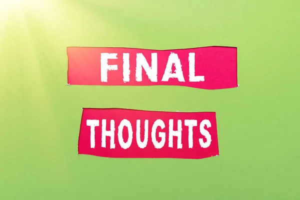 Skriv på för "Final Thoughts". Konceptuell bild Slutsats Senaste analys Rekommendationer Slutlig idé Bilda nya tankar Avslöja nya idéer Acceptera ändringar — Stockfoto