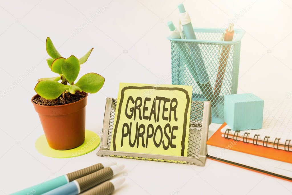 Conceptual caption Greater Purpose. Business showcase Extend in average conforming the moral order of the universe Tidy Workspace Setup Writing Desk Tools And Equipment Taking Notes