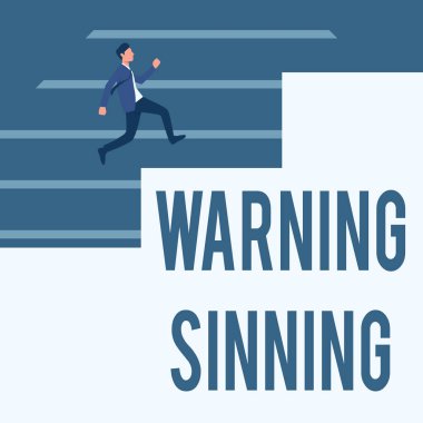 El yazısı Uyarı Günah. Kavramsal fotoğraf, yasaları çiğnediğine inanılan eylemi durdurur Takım Elbiseli beyefendiler, büyük bir merdivende yukarı doğru koşar ve ilerleme kaydeder..