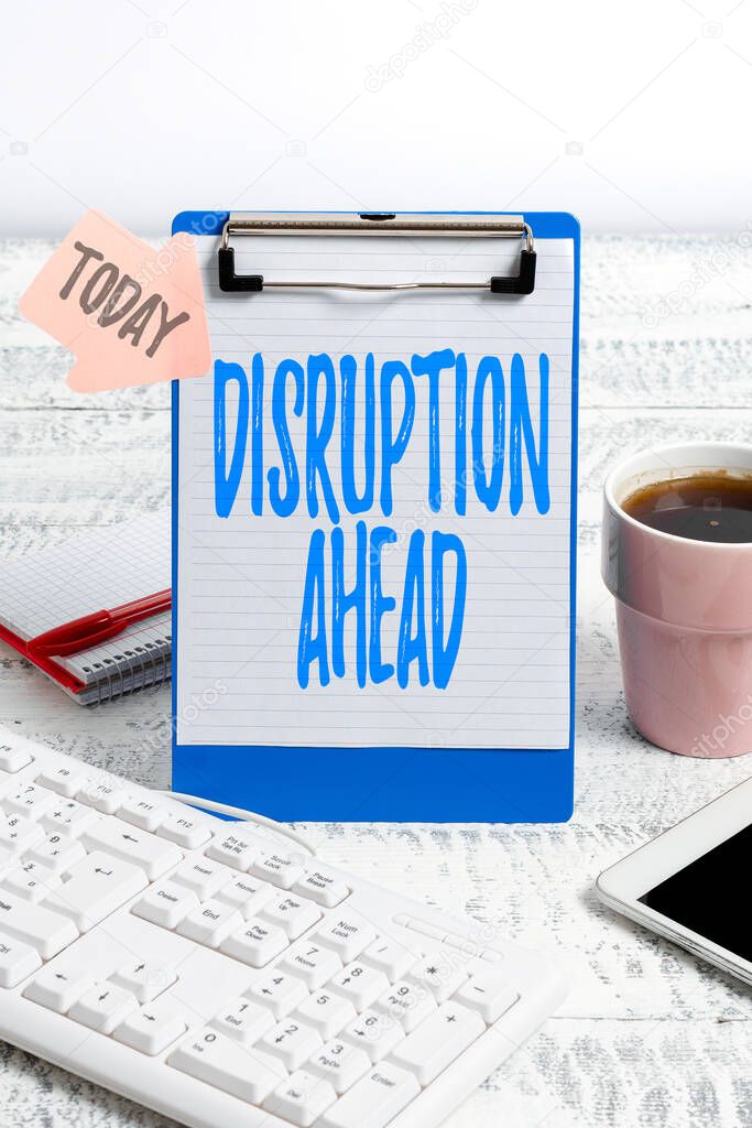 Conceptual caption Disruption Ahead. Business idea Transformation that is caused by emerging technology Typing New Ideas Business Planning Idea Voice And Video Calls