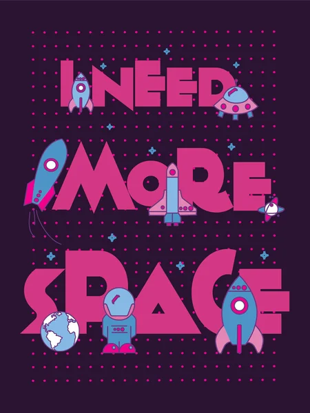 I Need More Space.Flat Illustration with typographic for Poster Print ,Greeting Card ,T shirt apparel design. ストックイラスト