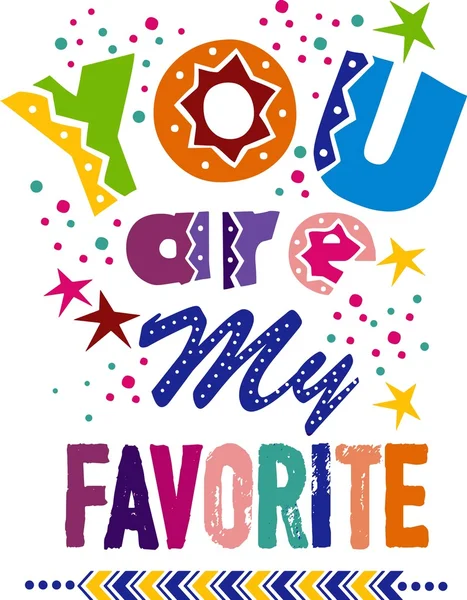 You are my favorite t-shirt design