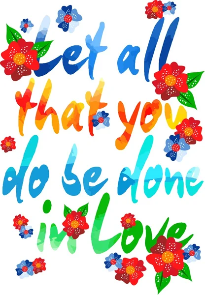 Let all that you do be done in love graphic design on the white backround — Stock Vector