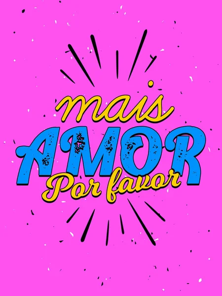 Vibrante Cartel Portugués Brasileño Rosa Traducción Más Amor Por Favor — Vector de stock