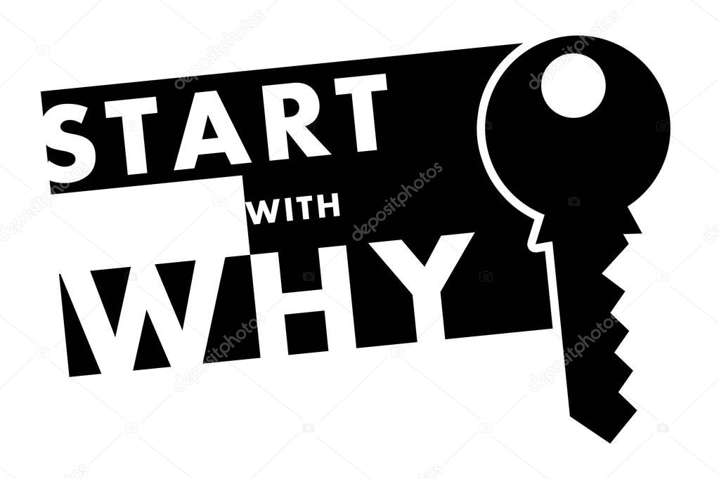 Start with why typographic quote design in black and white colors. Used as a background for problem solving, mind thinking, learning and analytical concepts or as a sign to express asking questions.