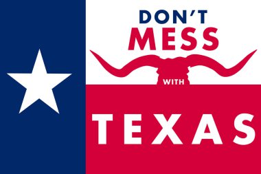 Teksas bayrağı içinde tipografik poster tasarımı olarak Teksas sloganıyla uğraşmayın. Çöp atma tabelası olarak kullanılıyor ve çöp temizleme kavramları için bir alıntı olarak kullanılıyor ve pankartı temiz tutuyor..