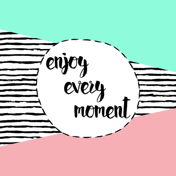 Enjoy every moment. — Stock Vector