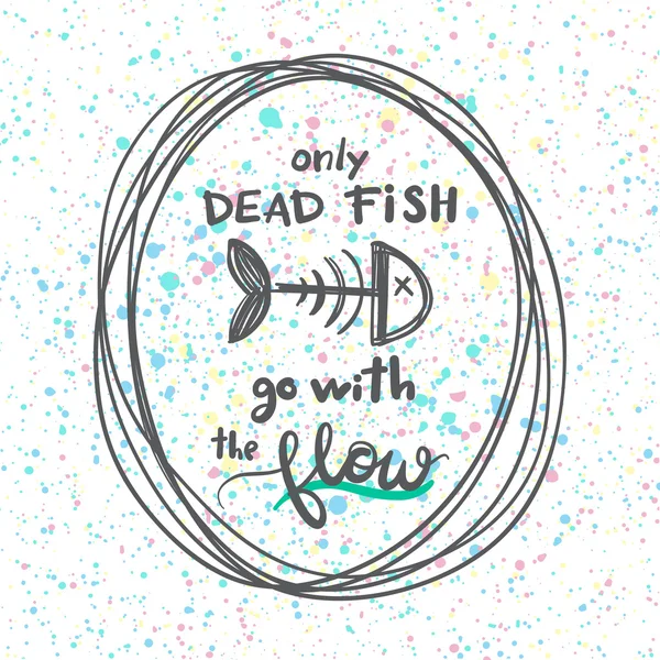 Apenas peixes mortos ir com o fluxo . — Vetor de Stock