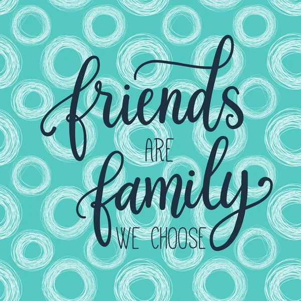 Quote Friends are family — Stock Vector