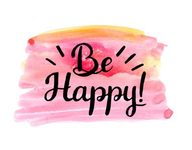 Be happy! Hand drawn quote