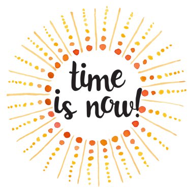 Şimdi tam zamanı! Elle çizilmiş alıntı