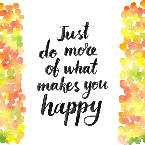 Sólo haz más de lo que te hace feliz. . — Vector de stock