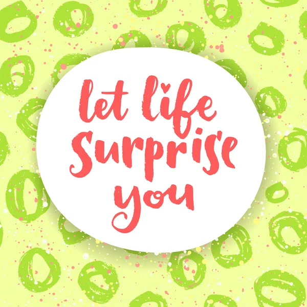 Let life surprise you — Stock Vector