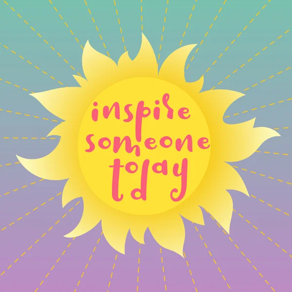 Inspire someone today — Stock Vector