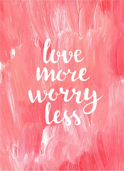 Love more worry less. — Stock Vector