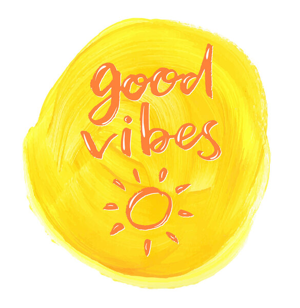 Good vibes  quote