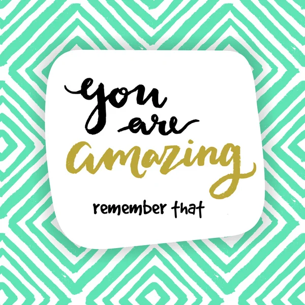 You are amazing! remember that — Stock Vector