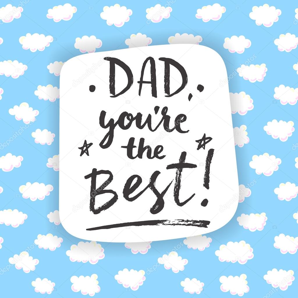 ur the best dad