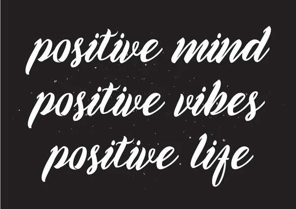 Positive mind vibes life inscription. Greeting card with calligraphy. Hand drawn design. Black and white. — Stock Vector