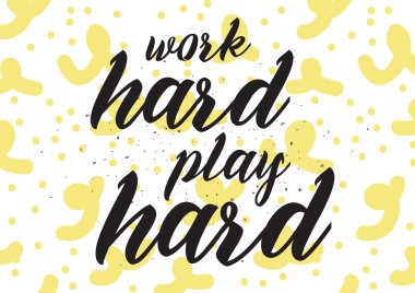 Sıkı çalış, zor yazıt oynamak. Hat sanatı ile tebrik kartı. Elle çizilmiş tasarım. Siyah ve beyaz.